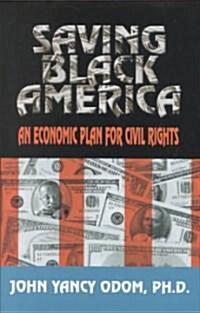 Saving Black America: Economic Civil Rights (Hardcover)