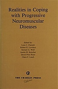 Realities in Coping with Progressive Neuromuscular Diseases (Hardcover)