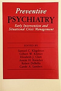Preventive Psychiatry: Early Intervention and Situational Crisis Management (Hardcover)