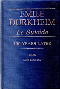 Emile Durkhem Le Suicide 100 Years (Hardcover)