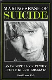 Making Sense of Suicide: An In-Depth Look at Why People Kill Themselves (Paperback)