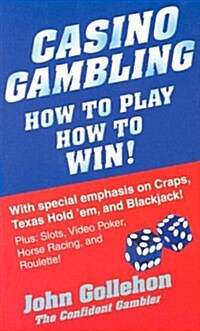Casino Gambling: How to Play How to Win! (Paperback)
