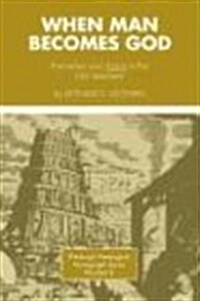 When Man Becomes God: Humanism and Hybris in the Old Testament (Paperback)