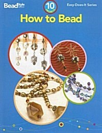 How to Bead: 10 Projects (Paperback)