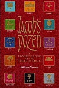 Jacobs Dozen: A Prophetic Look at the Tribes of Israel (Paperback)