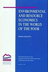Environmental and Resource Economics in the World of the Poor (Paperback)