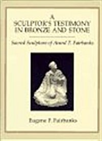 A Sculptors Testimony in Bronze and Stone (Hardcover, Revised)