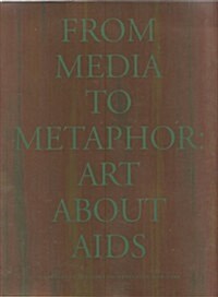 From Media to Metaphor: Art about AIDS (Paperback)
