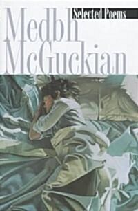 Selected Poems Medbh McGuckian (Hardcover)