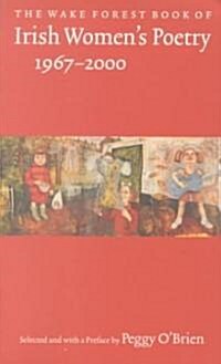 The Wake Forest Book of Irish Womens Poetry: 1967-2000 (Paperback)