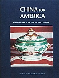 China for America, Export Porcelain of the 18th and 19th Centuries (Hardcover)