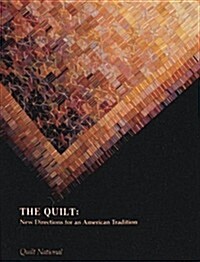 The Quilt: New Directions for an American Tradition (Paperback)