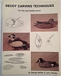 Decoy Carving Techniques for the Intermediate Carver (Paperback)