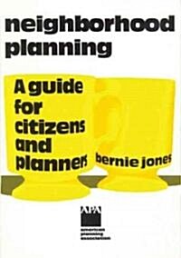 Neighborhood Planning: A Guide for Citizens and Planners (Paperback)