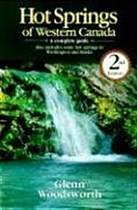 Hot Springs of Western Canada: A Complete Guide (Paperback, 2nd)