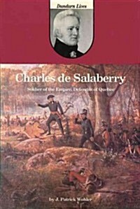 Charles de Salaberry: Soldier of the Empire, Defender of Quebec (Paperback)
