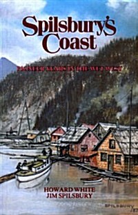 Spilsburys Coast: Pioneer Years in the Wet West (Hardcover)