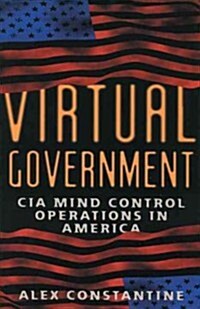 Virtual Government: CIA Mind Control Operations in America (Paperback)