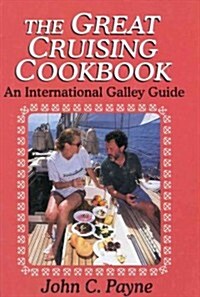 Great Cruising Cookbook: An Incb: An International Galley Guide (Hardcover)