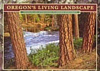 Oregons Living Landscape: Oregons Living Landscape (Paperback)
