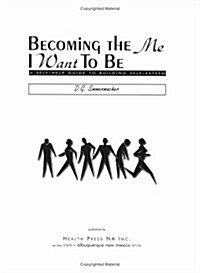 Becoming the Me I Want to Be: A Self-Help Guide to Building Self-Esteem (Spiral)