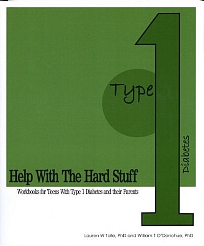 Help with the Hard Stuff: Workbooks for Teens with Type I Diabetes and Their Parents (Spiral)