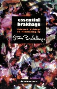 Essential Brakhage : selected writings on filmmaking 1st ed