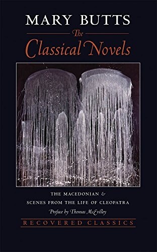 The Classical Novels: The Macedonian and Scenes from the Life of Cleopatra (Revised) (Paperback, Revised)