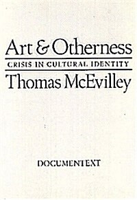 Art and Otherness: Crisis in Cultural (Revised) (Paperback, Revised)