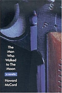 The Man Who Walked to the Moon (Paperback)