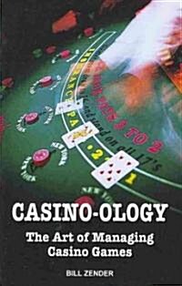 Casino-Ology: The Art of Managing Casino Games (Paperback)