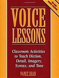 Voice Lessons: Classroom Activities to Teach Diction, Detail, Imagery, Syntax, and Tone (Paperback)
