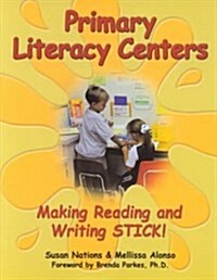 Primary Literacy Centers: Making Reading and Writing Stick! (Paperback)