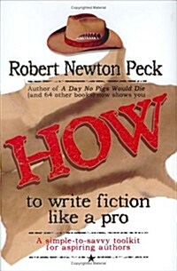 How to Write Fiction Like a Pro: A Simple-To-Savvy Toolkit for Aspiring Authors (Hardcover)