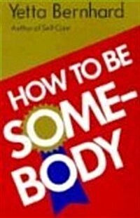 How to Be Somebody (Paperback)