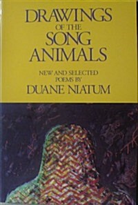 Drawings of the Song Animals: New & Selected Poems (Paperback)