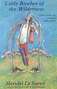 Little Brother of the Wilderness: The Story of Johnny Appleseed (Paperback)