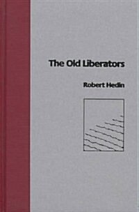 Old Liberators (Hardcover, This Beautiful)