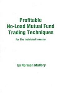 Profitable No-Load Mutual Fund Trading Techniques: For the Individual Investor (Paperback)