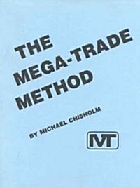 The Mega-Trade Method (Paperback)