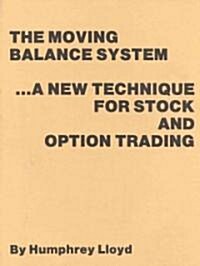 The Moving Balance System: A New Technique for Stock and Option Trading (Paperback)