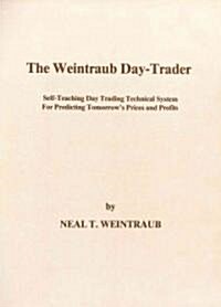 The Weintraub Day-Trader: A Self-Teaching Day Trading Technical System for Predicting Tomorrows Prices and Profits                                    (Spiral)