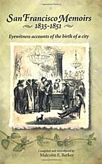 San Francisco Memoirs, 1835-1851 (Paperback)