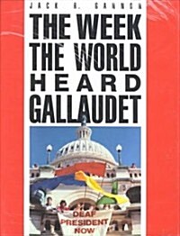 The Week the World Heard Gallaudet (Hardcover)