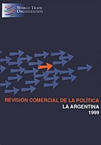 Trade Policy Review, Argentina (Paperback)