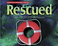 Rescued: 21 Stories of Courage and Luck--With Exercises for Developing Critical Reading Skills (Paperback)