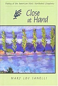 Close at Hand: Poetry of the American West: Northwest Chapters (Paperback)