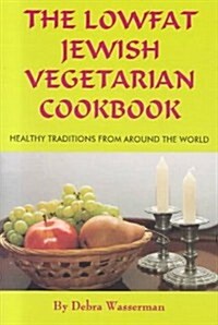 The Lowfat Jewish Vegetarian Cookbook: Healthy Traditions from Around the World (Paperback)