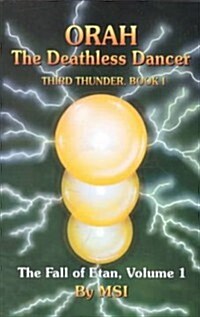 Orah, the Deathless Dancer: Third Thunder, Book I (Paperback)