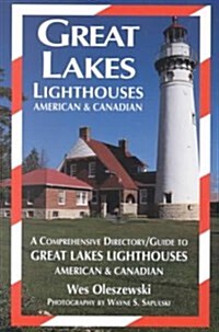 Great Lakes Lighthouses, American & Canadian: A Comprehensive Directory (Paperback)